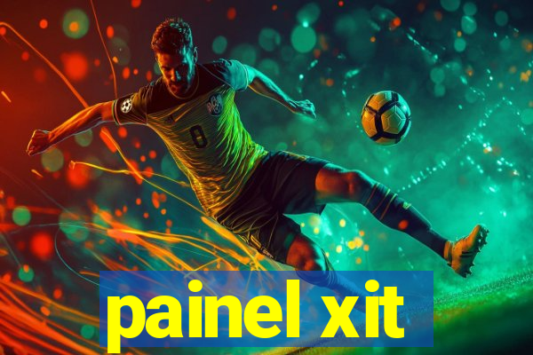 painel xit